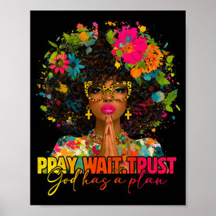 Pray Wait Trust God Plan Jesus Christian Black Wom Poster