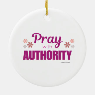 Pray with Authority, Ceramic Circle Ornament