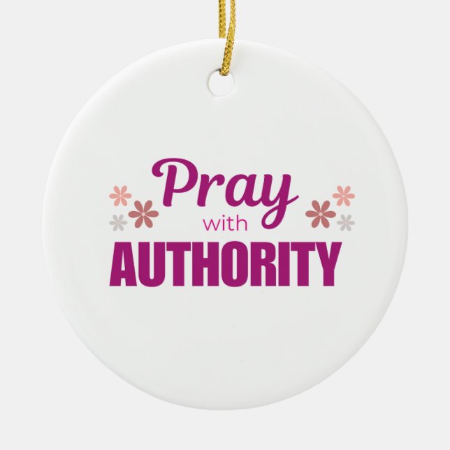 Pray with Authority, Ceramic Circle Ornament (Front)