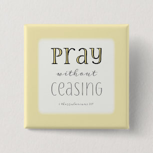 Pray without Ceasing - 1 Thes 5:17 15 Cm Square Badge