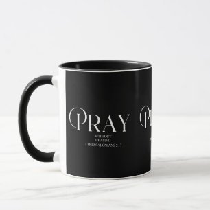 Pray Without Ceasing 1 Thessalonians 5:17 Bible Mug