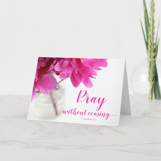 Pray Without Ceasing 1 Thessalonians 5:17 Peony Card (Front)