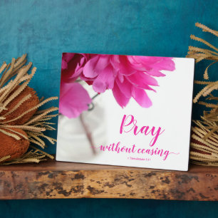 Pray Without Ceasing 1 Thessalonians 5:17 Peony Plaque