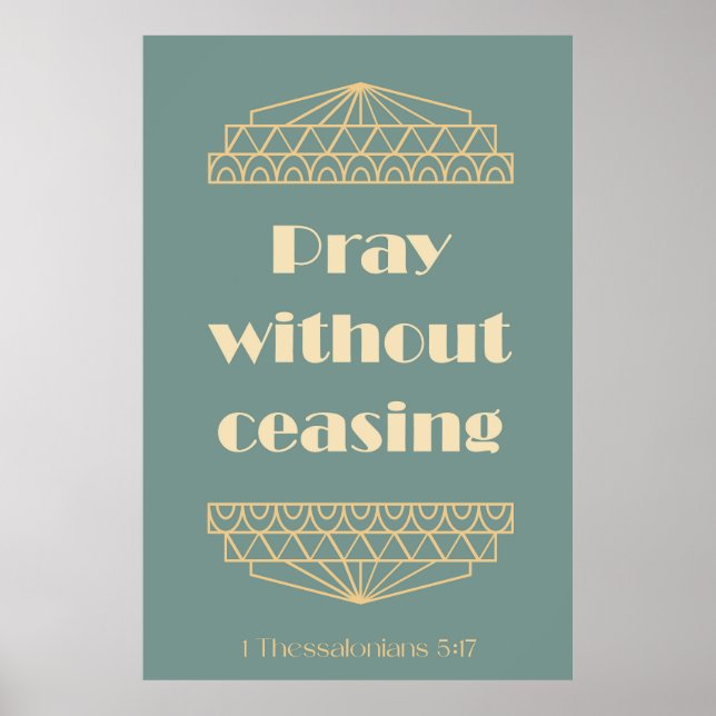 Pray Without Ceasing 1 Thessalonians 5:17 Poster (Front)