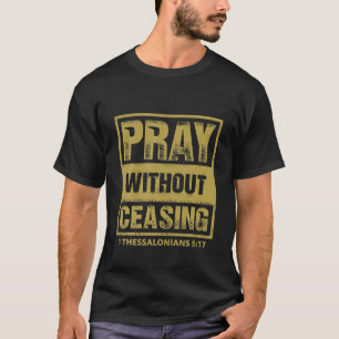 Pray Without Ceasing Bible Verse Jesus Christian G T-Shirt