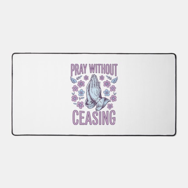 Pray Without Ceasing Floral Praying Hands Shirt_1 Desk Mat (Front)