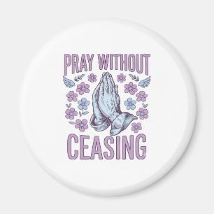 Pray Without Ceasing Floral Praying Hands Shirt_1 Magnet