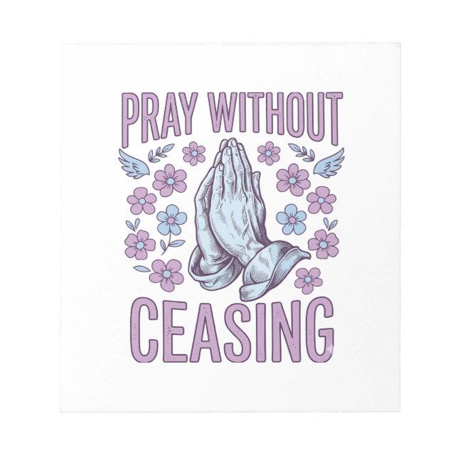 Pray Without Ceasing Floral Praying Hands Shirt_1 Notepad (Front)