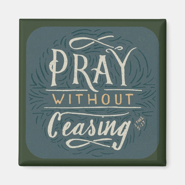 Pray Without Ceasing  - Magnet (Front)