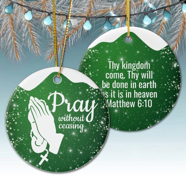 Pray without ceasing Matthew 6:10 Prayer  ⛪️ 🎄 Ceramic Tree Decoration (Customizable Pray without ceasing, Religious Holiday Decor Green Ceramic Ornament Matthew 6:10 🙏✞)