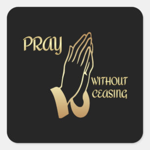 Pray Without Ceasing Square Sticker