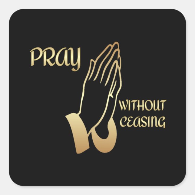 Pray Without Ceasing Square Sticker (Front)
