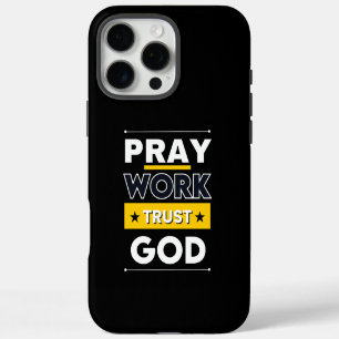 Pray Work Trust God. Motivation Design For iPhone 16 Pro Max Case