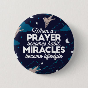Prayer and Miracles Quotes 6 Cm Round Badge