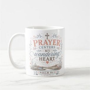 Prayer Centres My Wandering Heart Christian Quote Coffee Mug
