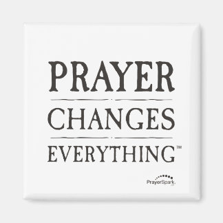 Prayer Changes Everything Magnet