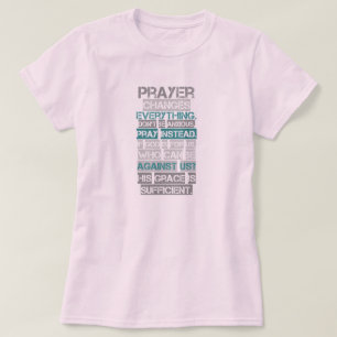 Prayer Changes Everything T-shirt