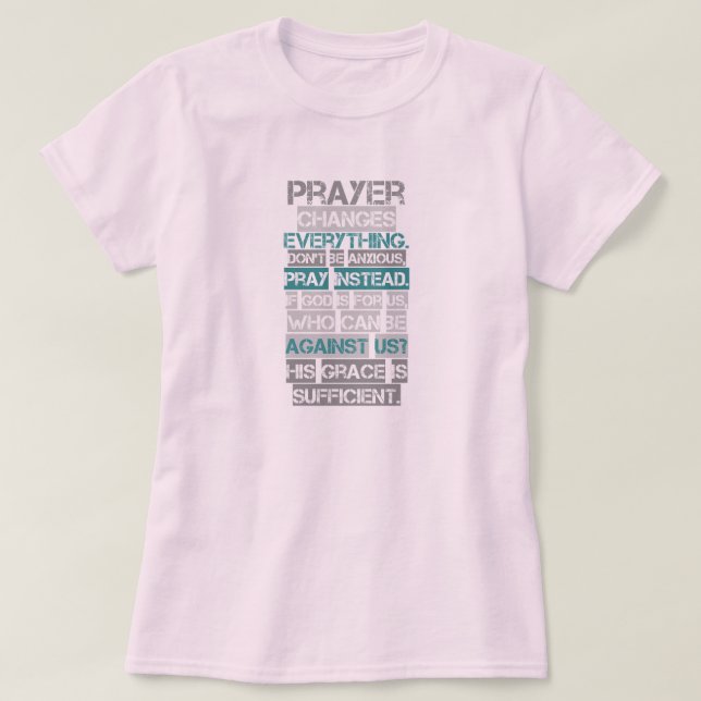 Prayer Changes Everything T-shirt (Design Front)