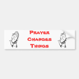 Prayer Changes Things Bumper Sticker