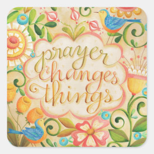 Prayer Changes Things Square Sticker