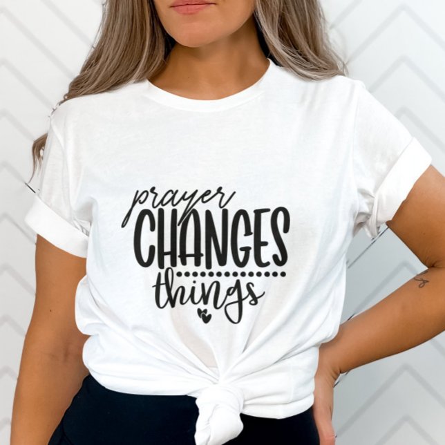 Prayer Changes Things with Heart Design T-Shirt (Creator Uploaded)