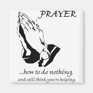 Prayer How to Do Nothing Magnet
