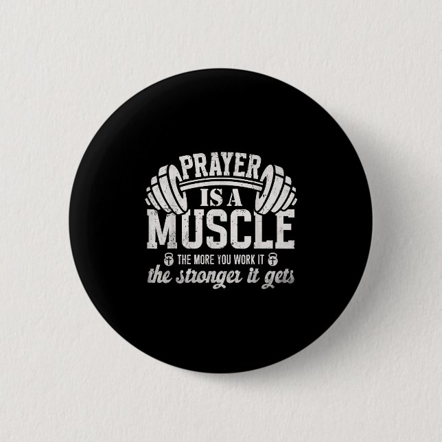 Prayer Is A Muscle Christian Fitness Gym Quote  6 Cm Round Badge (Front)
