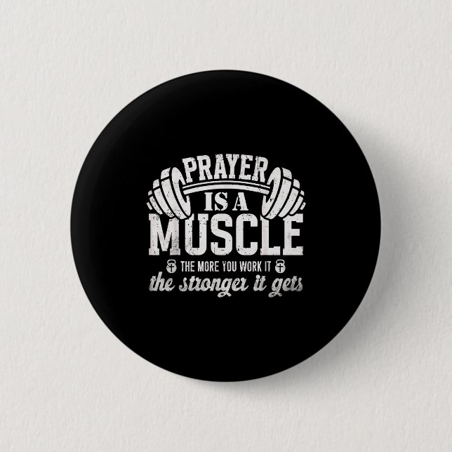 Prayer Is A Muscle Christian Fitness Gym Quote  6 Cm Round Badge (Front)
