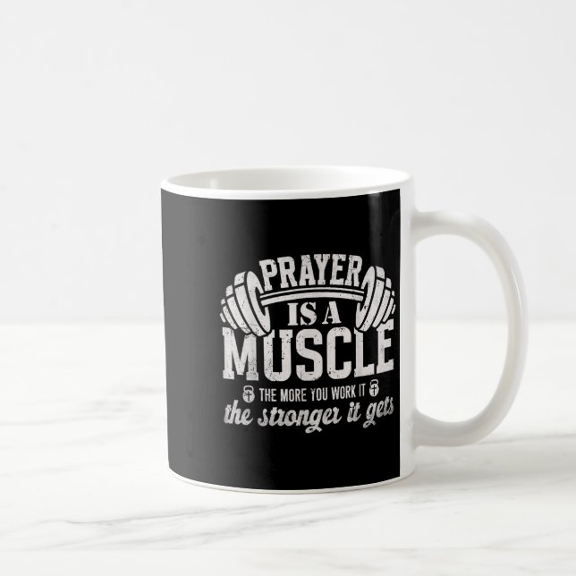 Prayer Is A Muscle Christian Fitness Gym Quote  Coffee Mug (Right)