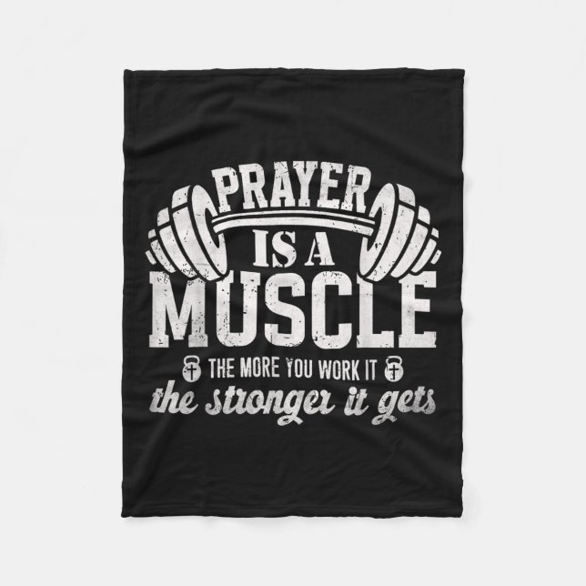 Prayer Is A Muscle Christian Fitness Gym Quote  Fleece Blanket (Front)