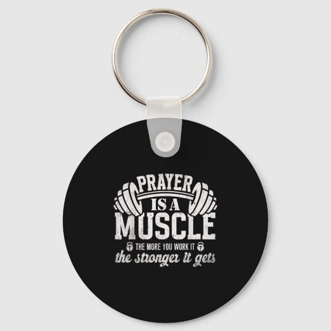 Prayer Is A Muscle Christian Fitness Gym Quote  Key Ring (Front)