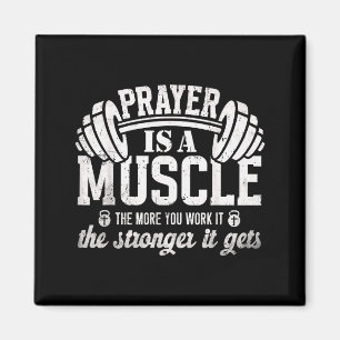 Prayer Is A Muscle Christian Fitness Gym Quote  Magnet