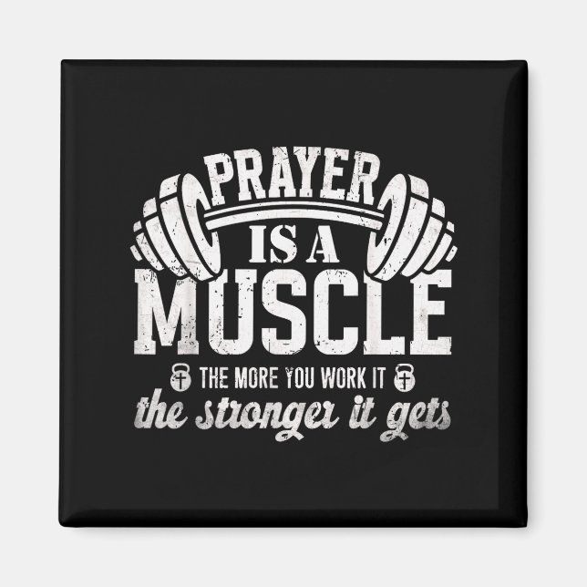 Prayer Is A Muscle Christian Fitness Gym Quote  Magnet (Front)