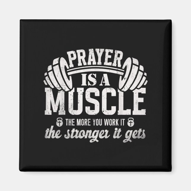 Prayer Is A Muscle Christian Fitness Gym Quote  Magnet (Front)