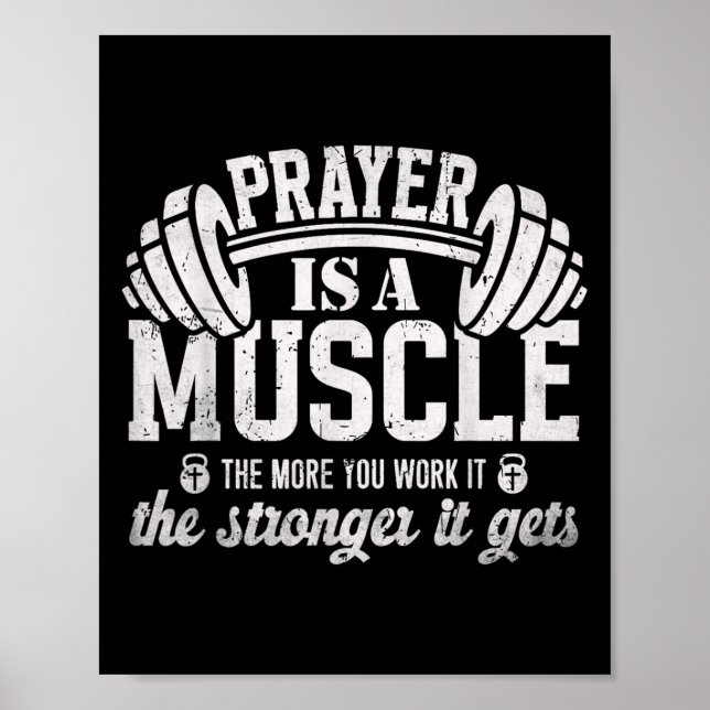 Prayer Is A Muscle Christian Fitness Gym Quote  Poster (Front)