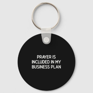 Prayer Is Included In My Business Plan, Motivation Key Ring