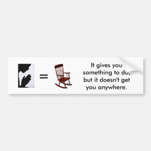Prayer is Like a Rocking Chair Bumper Sticker