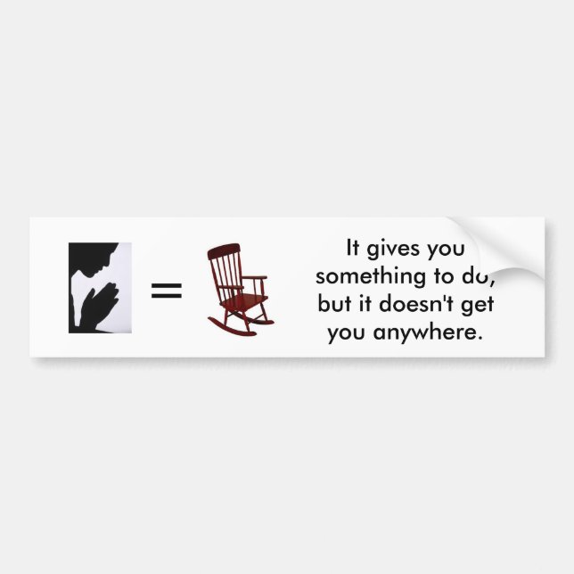 Prayer is Like a Rocking Chair Bumper Sticker (Front)