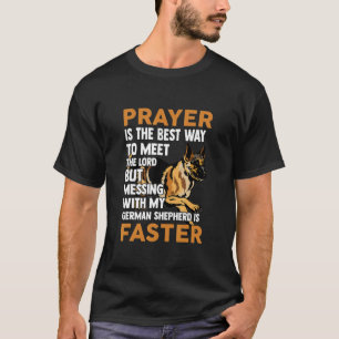 Prayer Is The Best Way To Meet The Lord Apparel Ap T-Shirt