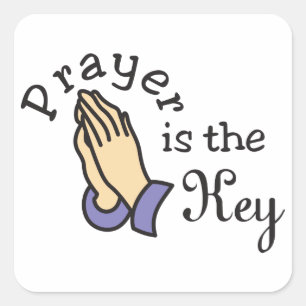Prayer Is The Key Square Sticker