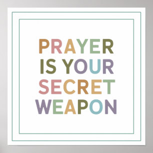 Prayer Is Your Secret Weapon Spiritual Strength Poster
