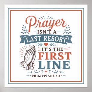 Prayer Isn’t A Last Resort Bible Verse Quote Poster