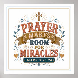 Prayer Makes Room For Miracles Christian Quotes Poster