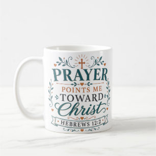 Prayer Points Me Towards Christ Christian Quote Coffee Mug