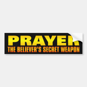 Prayer: The Believer's Secret Weapon Bumper Sticker