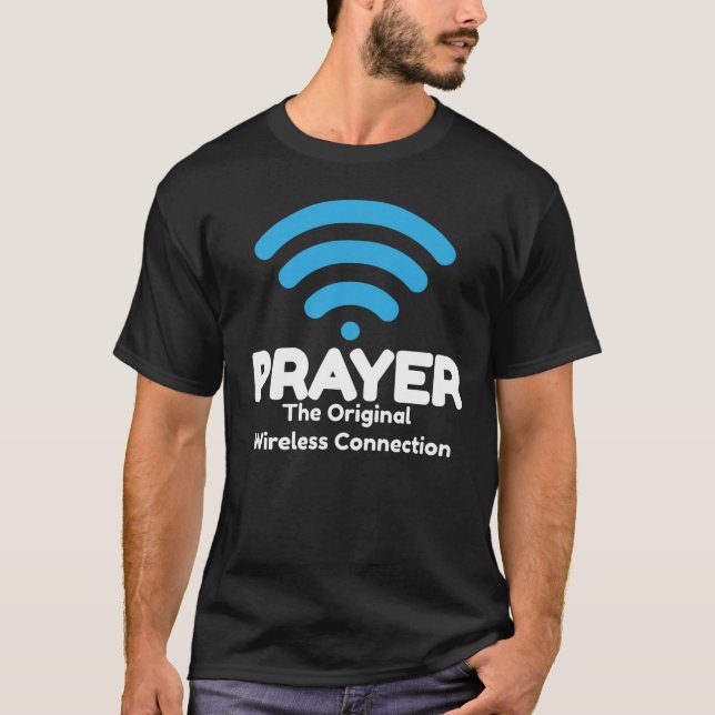 Prayer The Original Wireless Connection T-Shirt (Front)