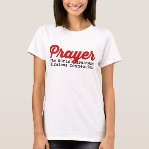 Prayer The World's Greatest Wireless Connection T-Shirt