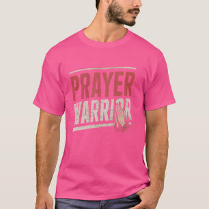 Prayer Warrior Catholic Religious Christian Christ T-Shirt