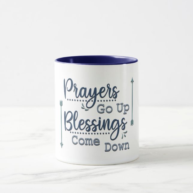Prayers Go up Blessings Come Down Mug (Center)
