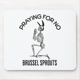 Praying For No Brussel Sprouts Funny Easter Skelet Mouse Mat